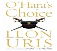 Leon Uris O'Hara's Choice Paperback Book Leon Uris Multicolor