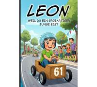 Leon - Weil du genau richtig bist - Ein personalisiertes Vorlesebuch, das deinem Kind Selbstvertrauen schenkt und zeigt, wie wertvoll es ist: ... zum Vorlesen für Jungen ab 4 Jahren