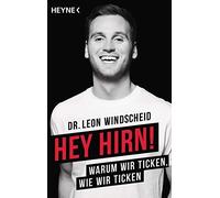 Leon Windscheid Hey Hirn: Warum wir ticken, wie wir ticken (Paperback)
