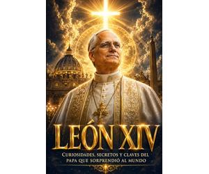 LEÓN XIV: Curiosidades, secretos y claves del papa que sorprendió al mundo (Política)