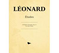 Léonard 24 Études Classiques, Op. 21: 24 Classical Studies for Solo Violin