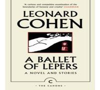 Leonard Cohen A Ballet of Lepers: A Novel & Stories Paperback Book Leonard Cohen Multicolor