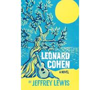 Leonard Cohen: A Novel