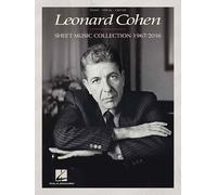 Leonard Cohen: Sheet Music Collection from 1967 to 2016 for Piano Vocal Guitar | Classic Songbook | Music Arrangements for Intermediate Players | Composer Anthology for Cohen Fans: 1967-2016