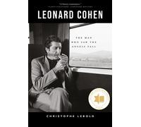 Leonard Cohen : The Man Who Saw the Angels Fall