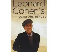 Leonard Cohen's Lonesome Heroes [DVD] [2010]