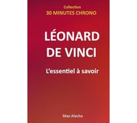 Léonard de Vinci : L'essentiel à savoir (30 Minutes Chrono)