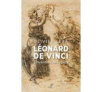 LEONARD DE VINCI - L'INVENTION DE L'OPERA: L'invention de l'opéra