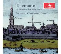Leonard Garrison - Telemann: 12 Fantasias For Solo Flute
