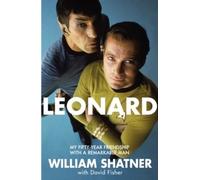 { Leonard: My Fifty-Year Friendship with a Remarkable Man } By Shatner, William ( Author ) 02-2016 [ Hardcover ]