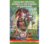 Leonard Percival Howell and the Genesis of Rastafari