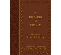 Leonard Ravenhi Treasury of Prayer: The Best of E.M. Bounds (Compile (Paperback)