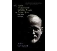 Leonard: The Last Innocent White Man In America & Other Writings: And Other Writings