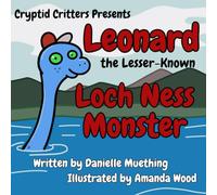 Leonard the Lesser-Known Loch Ness Monster (Cryptid Critters)