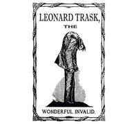 Leonard Trask, the Wonderful Invalid: The First-Hand Account of America's First Confirmed Ankylosing Spondylitis Patient