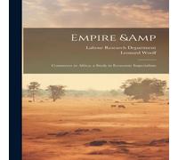 Leonard Woolf Empire Commerce in Africa; a Study in Economic Imperialism Leonard Woolf Multicolor