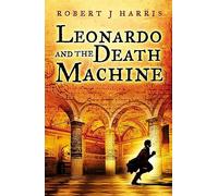 Leonardo and the Death Machine: A Gripping Historical Thriller of Murder and Invention in Renaissance Italy