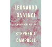 Leonardo da Vinci: An Untraceable Life – Princeton University Press