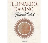 Leonardo da Vinci : Atlantic Codex