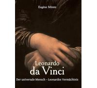 Leonardo da Vinci: Der universale Mensch - Leonardos Vermächtnis