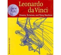 Leonardo Da Vinci: Dreams, Schemes and Flying Machines (Adventures in Art)