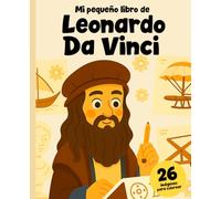 Leonardo da Vinci: El Genio que Soñaba con el Futuro: + 26 imágenes para colorear (Artistas)
