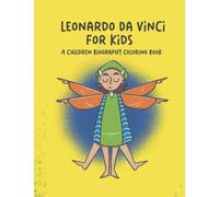 Leonardo Da Vinci for kids: a children biography coloring book (Biography coloring books)