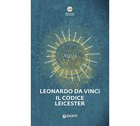 Leonardo da Vinci. Il codice Leicester