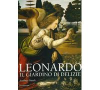 Leonardo da Vinci: Il Giardino Di Delizie