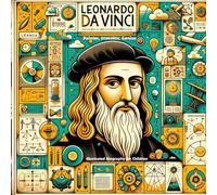 Leonardo da Vinci: Illustrated Biography for Children: Painter, Inventor, Genius