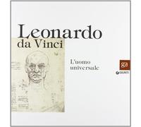 Leonardo da Vinci. L'uomo universale. Catalogo della mostra (Venezia, 1 settembre-1 dicembre 2013)