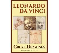 Leonardo da Vinci: Master Drawings: More Than 120 Drawings with Historical Notes and Descriptions for Artists, Students, and Art Lovers