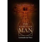 Leonardo da Vinci: The Mystery Of The Vitruvian Man