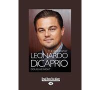 Leonardo DiCaprio: The Biography