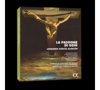 Leonardo García-Alarcón: La Passione Di Gesù