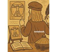 Leonardo-Inspired Journal: A Renaissance Composition Notebook: Wide Ruled | 110 Pages | 7.5 x 9.25 in | Vintage Style Sketch & Writing Book for Artists, Thinkers & Students