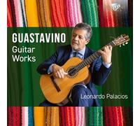 Leonardo Palacios - Guastavino: Guitar Works