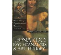 Leonardo, Psychoanalysis and Art History: A Critical Study of Psychobiographical Approaches to Leonardo da Vinci (Psychosocial Issues)