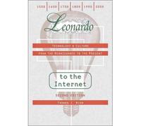[( Leonardo to the Internet: Technology and Culture from the Renaissance to the Present )] [by: Thomas J. Misa] [Jun-2011]