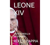LEONE XIV: UN PAPA PER IL III MILLENNNIO (AUTOBIOGRAFIA)