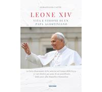 LEONE XIV, VITA E VISIONE DI UN PAPA AGOSTINIANO: 10 voci dentro un anno di pontificato, dalla pace alla Magnifica Humanitas