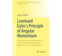 Leonhard Euler's Principle of Angular Momentum: Volume 1: Study (Sources and Studies in the History of Mathematics and Physical Sciences)