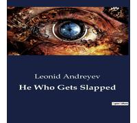 Leonid Andreyev He Who Gets Slapped:A Theatrical Exploration of Identity and Leonid Andreyev Multicolor