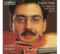 Leonidas Kavakos - Ysaÿe - Solo Violin Sonatas