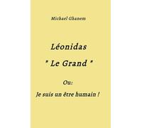 Léonidas Le Grand: Je suis un être humain !