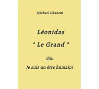 Léonidas Le Grand: Je suis un être humain !