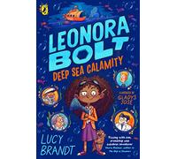 Leonora Bolt: Deep Sea Calamity: 2 (Leonora Bolt: Secret Inventor, 2)