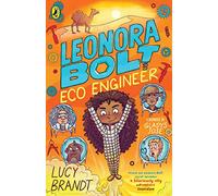 Leonora Bolt: Eco Engineer: 3 (Leonora Bolt: Secret Inventor, 3)