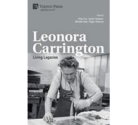 Leonora Carrington: Living Legacies (Art)