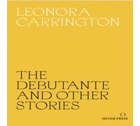 Leonora Carrington The Debutante & Other Stories Paperback Book in White Leonora Carrington White